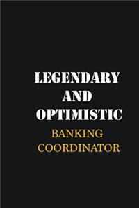 Legendary and Optimistic Banking Coordinator