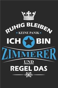 Ruhig bleiben Keine Panik Ich bin Zimmerer und Regel das