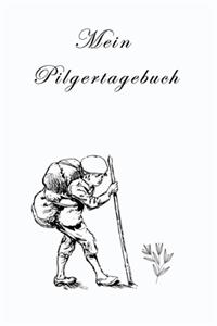 Mein Pilgertagebuch: Tagebuch für Pilger, Jakobsweg, Platz für Gedanken und Seiten zum Ausfüllen, Spalten für Dankbarkeit und besondere Erlebnisse, ca. DIN A5 120 Seiten