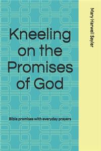 Kneeling on the Promises of God