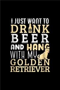 I just want to drnk beer and hang with my golden retriever