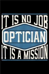 It Is No Job Optician It Is A Mission