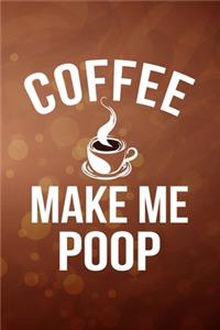 Coffee Make Me Poop
