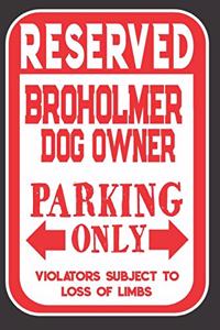 Reserved Broholmer Dog Owner Parking Only. Violators Subject To Loss Of Limbs