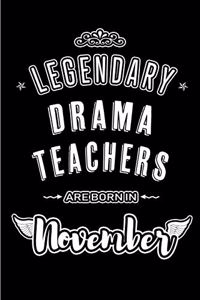 Legendary Drama Teachers are born in November