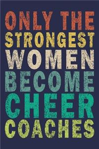 Only the Strongest Women Become Cheer Coaches