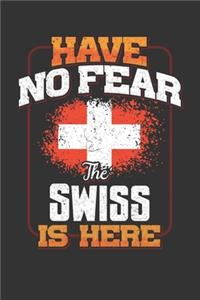 Have No Fear The Swiss Is Here
