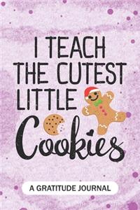 I teach the cutest little cookies - A Gratitude Journal