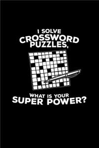 I solve crossword puzzles super power