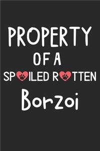 Property Of A Spoiled Rotten Borzoi