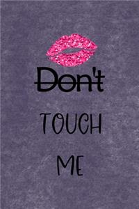 Don't Touch Me