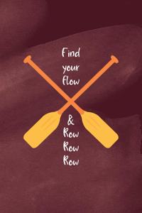 Find Your Flow & Row Row Row