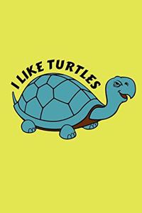 I Like Turtles