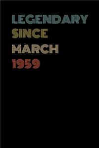 Legendary Since March 1959 - Birthday Gift For 60 Year Old Men and Women Born in March 1959