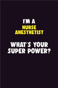 I'M A Nurse Anesthetist, What's Your Super Power?