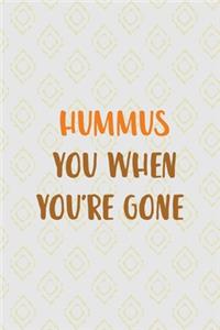 Hummus You When You're Gone