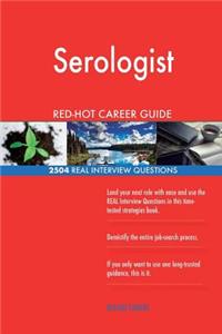 Serologist RED-HOT Career Guide; 2504 REAL Interview Questions