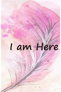 I Am Here