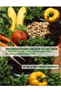 Uncooked Foods and How To Use Them