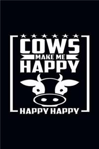 Cows Make Me Happy Happy Happy