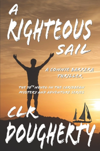 Righteous Sail - A Connie Barrera Thriller: The 10th Novel in the Caribbean Mystery and Adventure Series