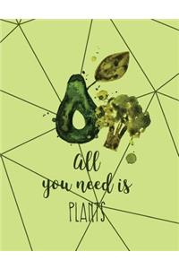 All You Need Is Plants