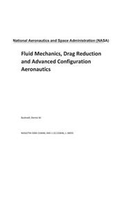 Fluid Mechanics, Drag Reduction and Advanced Configuration Aeronautics