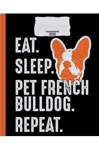 French Bulldog Composition Notebook, College Ruled, Eat Sleep Repeat
