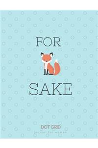 For Fox Sake Dot Grid Journal for Women
