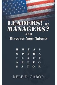 Leaders! or Managers? and Discover Your Talents