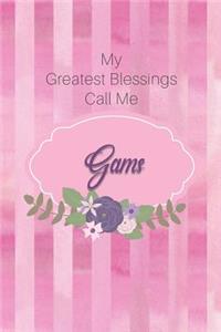 My Greatest Blessings Call Me Gams