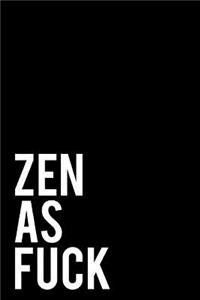 Zen as Fuck