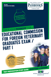 Educational Commission for Foreign Veterinary Graduates Examination (Ecfvg) Part I - Anatomy, Physiology, Pathology (Ats-49a): Passbooks Study Guide