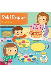 Cyfres Gwthio, Tynnu, Troi: Pobi Prysur / Busy Baking