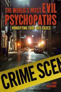 World's Most Evil Psychopaths