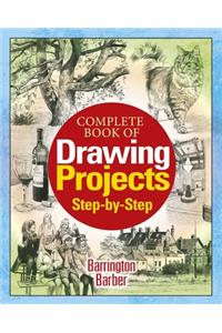 Complete Book of Drawing Projects Step by Step