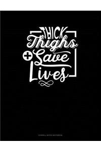 Thick Thighs Save Lives