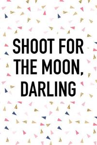 Shoot for the Moon Darling