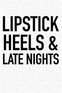 Lipstick Heels and Late Nights