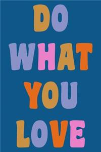 Do What You Love