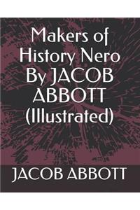 Makers of History Nero by Jacob Abbott (Illustrated)
