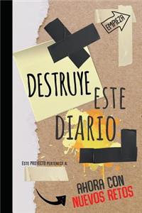 Destruye Este Diario: Nuevos Retos-Rompe O Destroza Este Diario En Cualquier Sitio, Creatividad, Arte, Craft, Y Mucha ImaginaciÃ³n