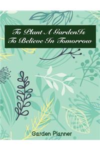 To Plant a Gardenis to Believe in Tomorrow