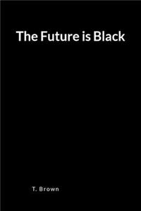 The Future Is Black