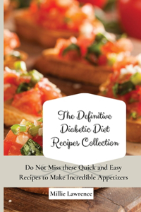 The Definitive Diabetic Diet Recipes Collection