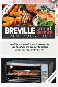 Breville Smart Air Fryer Oven Cookbook