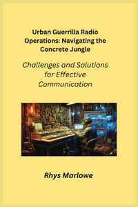 Urban Guerrilla Radio Operations