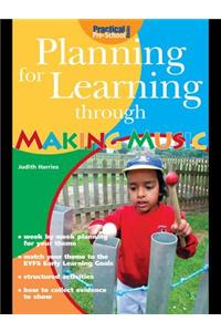 Planning for Learning Through Making Music