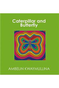 Caterpillar and Butterfly