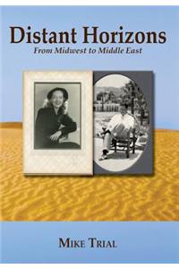 Distant Horizons; From Midwest to Middle East